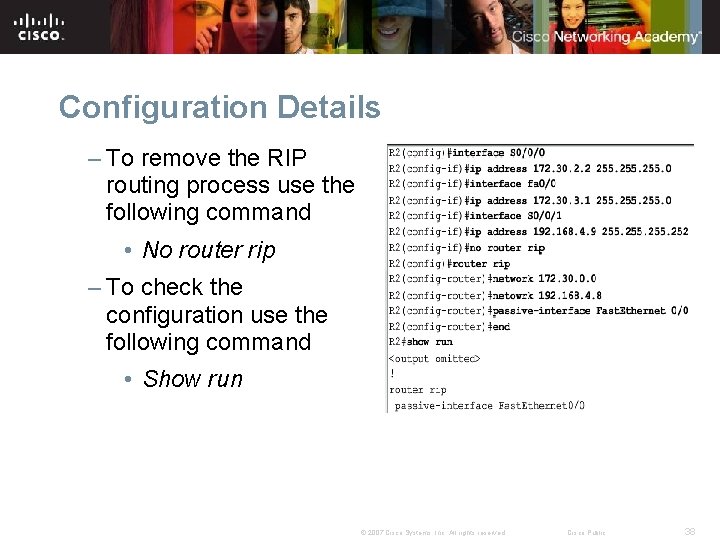 Configuration Details – To remove the RIP routing process use the following command • Configuration Details – To remove the RIP routing process use the following command •