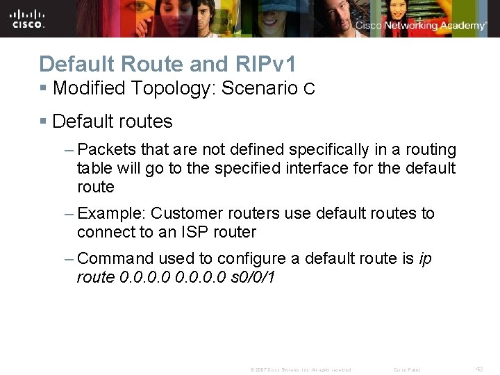 Default Route and RIPv 1 § Modified Topology: Scenario C § Default routes – Default Route and RIPv 1 § Modified Topology: Scenario C § Default routes –