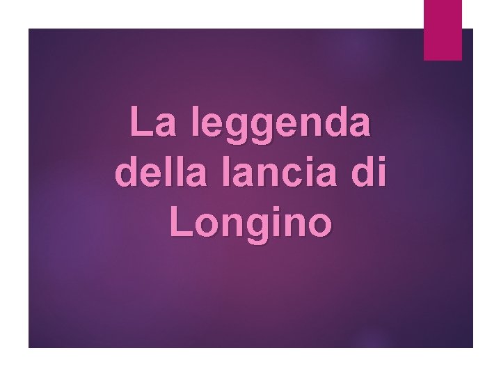 La leggenda della lancia di Longino 