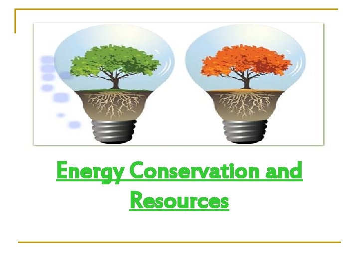 Energy Conservation and Resources 