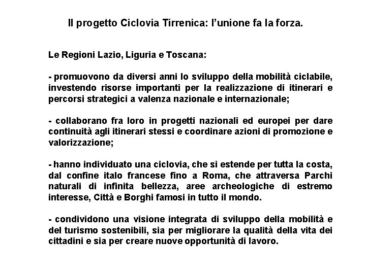 Il progetto Ciclovia Tirrenica: l’unione fa la forza. Le Regioni Lazio, Liguria e Toscana: