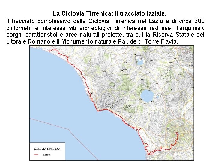 La Ciclovia Tirrenica: il tracciato laziale. Il tracciato complessivo della Ciclovia Tirrenica nel Lazio
