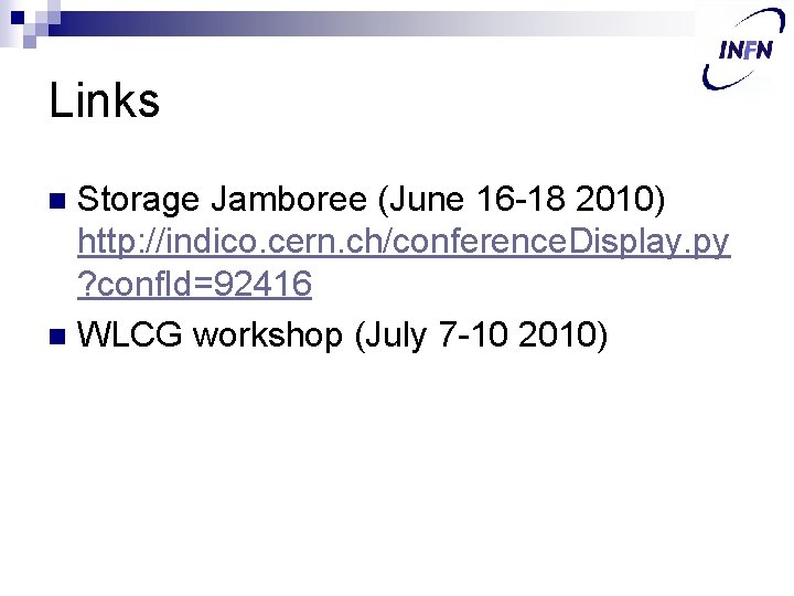 Links Storage Jamboree (June 16 -18 2010) http: //indico. cern. ch/conference. Display. py ?