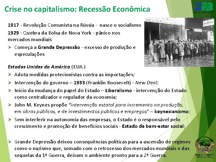 Crise no capitalismo: Recessão Econômica 1917 - Revolução Comunista na Rússia - nasce o