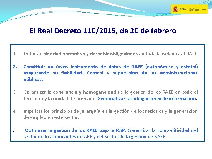 El Real Decreto 110/2015, de 20 de febrero 1. Dotar de claridad normativa y