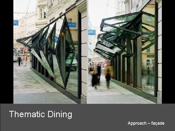 Thematic Dining Approach – façade 