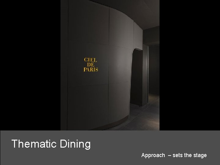 Thematic Dining Approach – sets the stage 