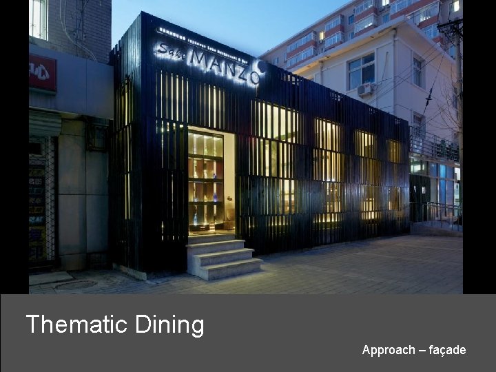 Thematic Dining Approach – façade 