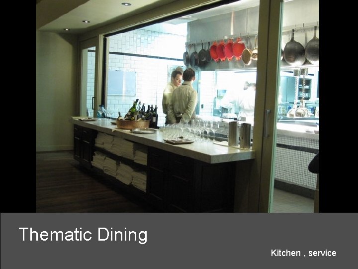 Thematic Dining Kitchen , service 