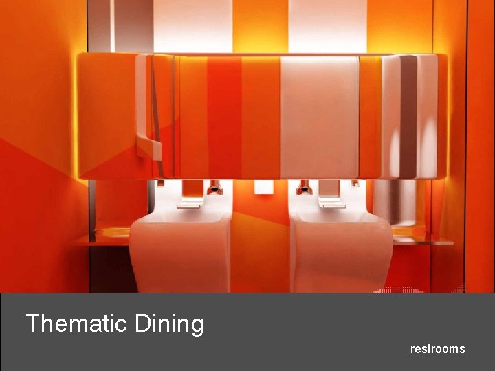 Thematic Dining restrooms 