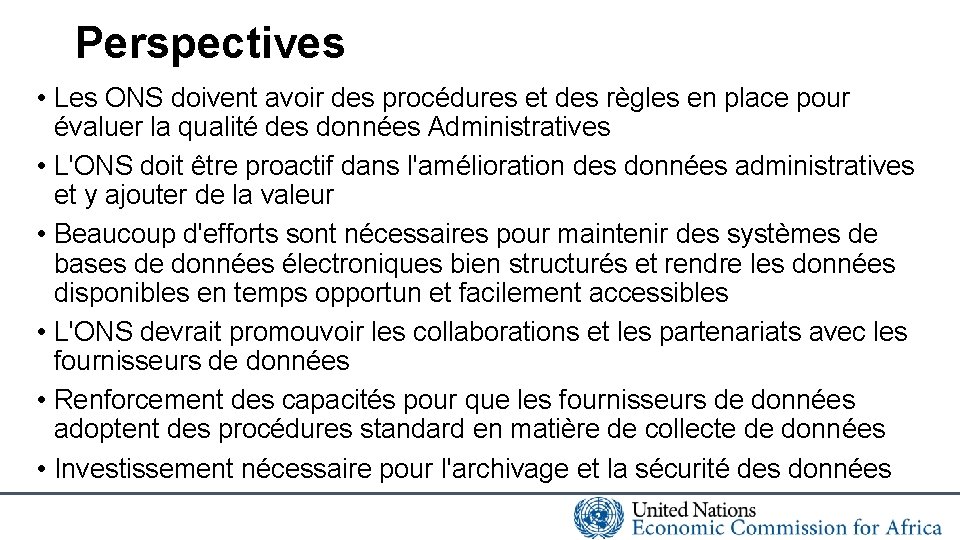 Perspectives • Les ONS doivent avoir des procédures et des règles en place pour