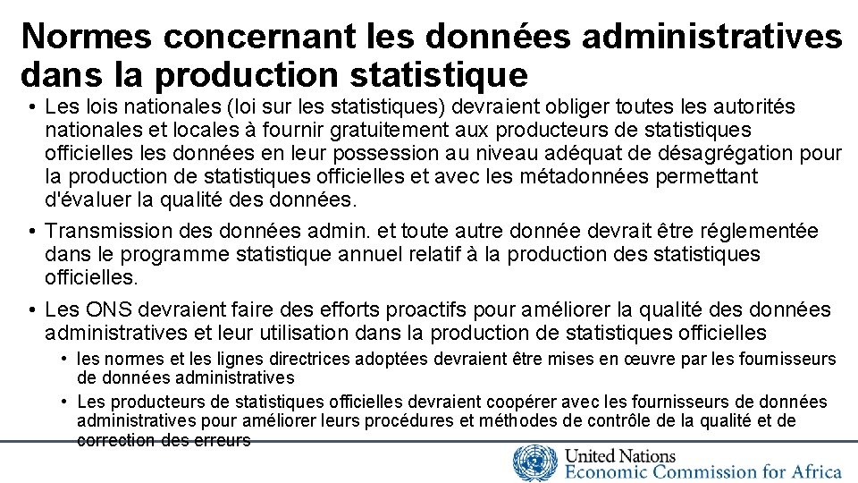 Normes concernant les données administratives dans la production statistique • Les lois nationales (loi