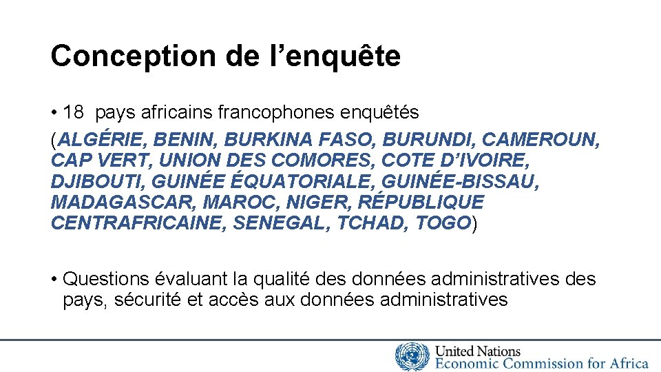 Conception de l’enquête • 18 pays africains francophones enquêtés (ALGÉRIE, BENIN, BURKINA FASO, BURUNDI,