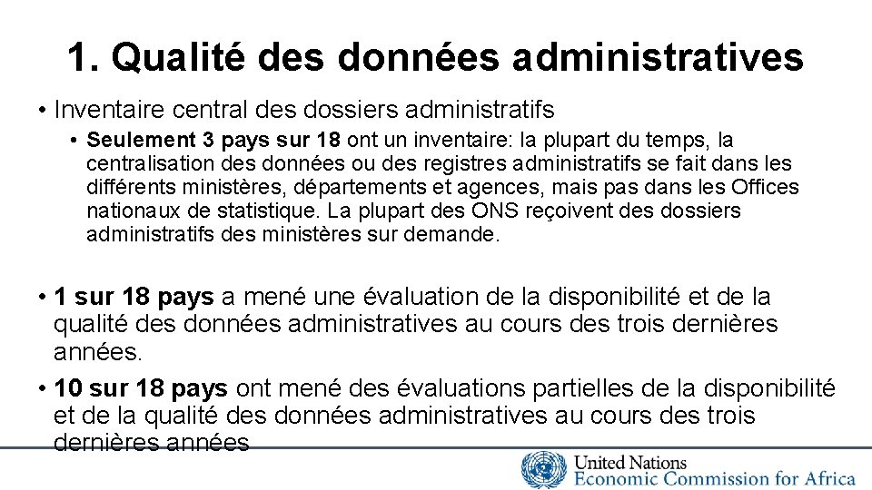 1. Qualité des données administratives • Inventaire central des dossiers administratifs • Seulement 3