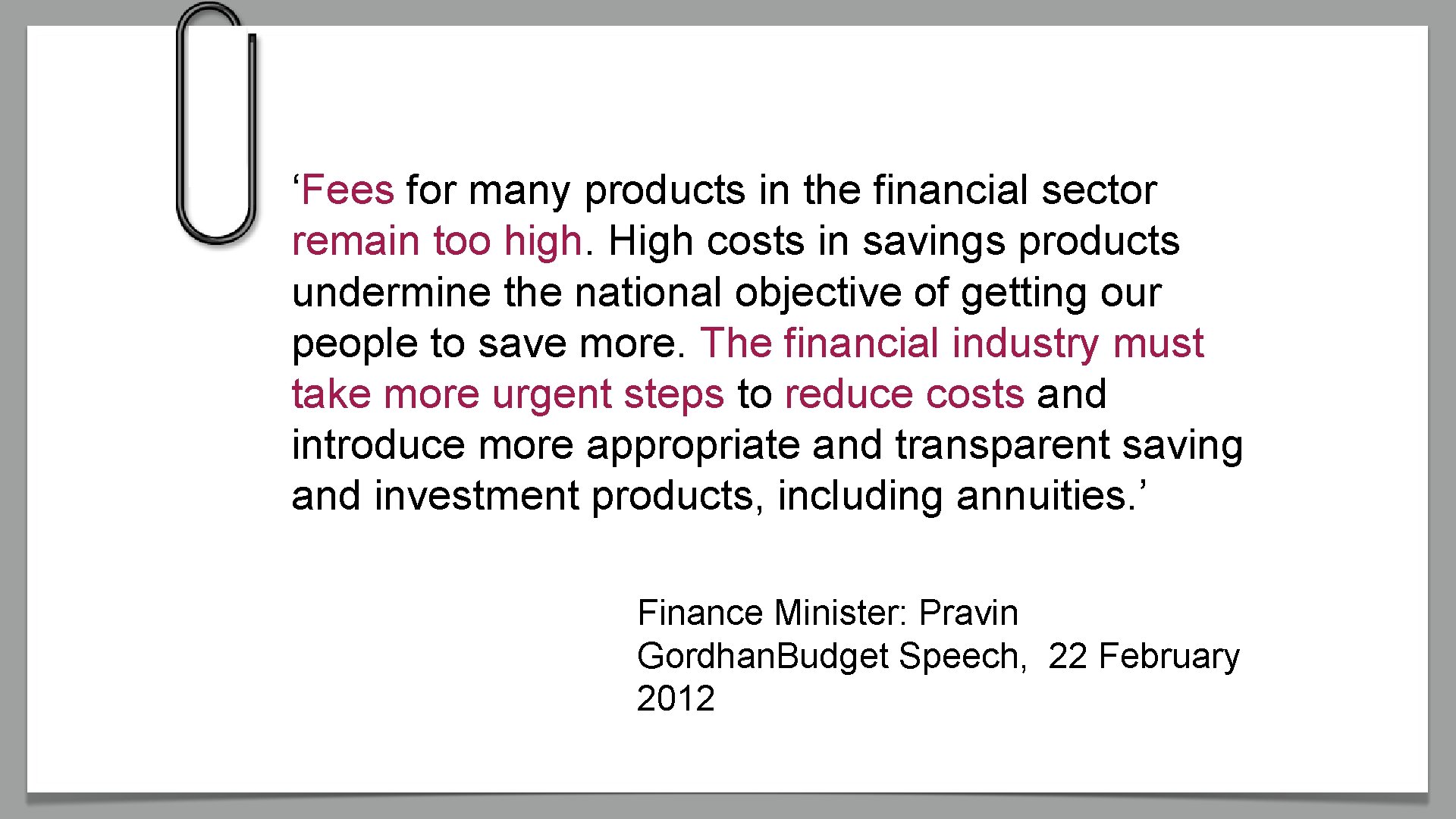 ‘Fees for many products in the financial sector remain too high. High costs in