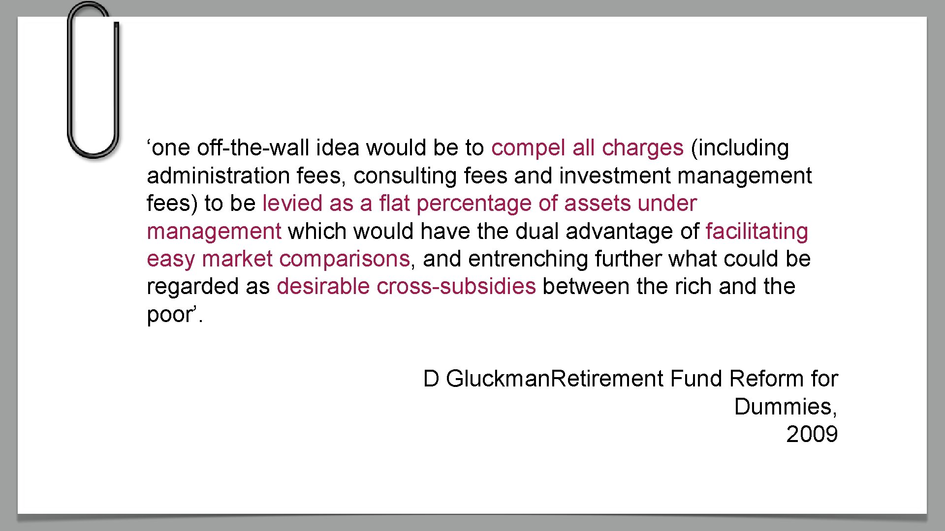 ‘one off-the-wall idea would be to compel all charges (including administration fees, consulting fees