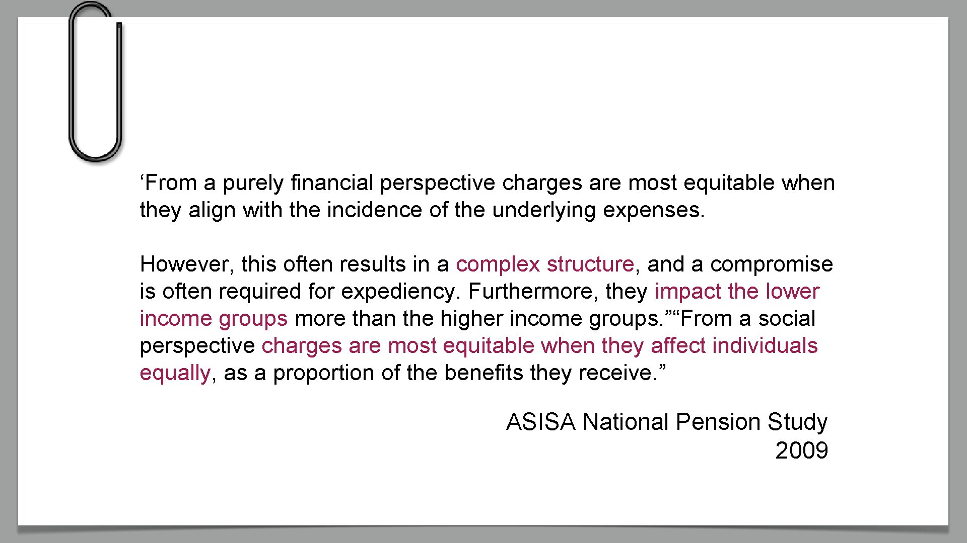 ‘From a purely financial perspective charges are most equitable when they align with the