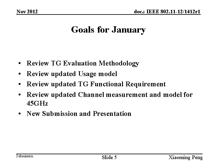 Nov 2012 doc. : IEEE 802. 11 -12/1412 r 1 Goals for January •