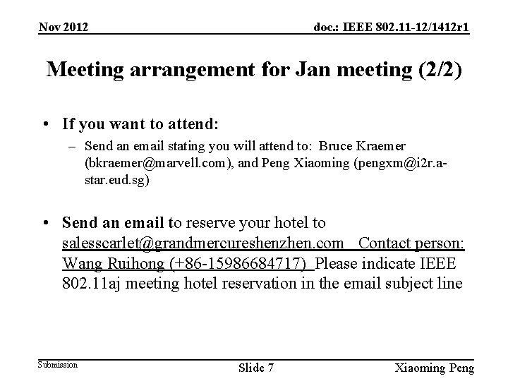 Nov 2012 doc. : IEEE 802. 11 -12/1412 r 1 Meeting arrangement for Jan