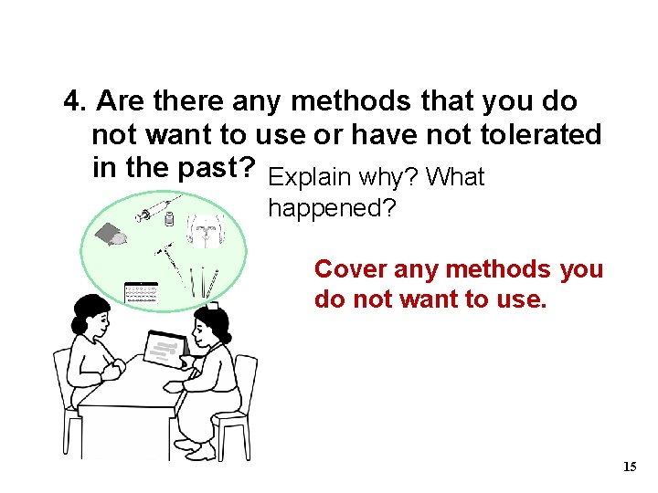 4. Are there any methods that you do not want to use or have 4. Are there any methods that you do not want to use or have