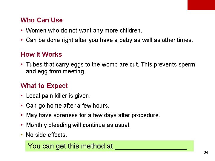 Who Can Use • Women who do not want any more children. • Can Who Can Use • Women who do not want any more children. • Can