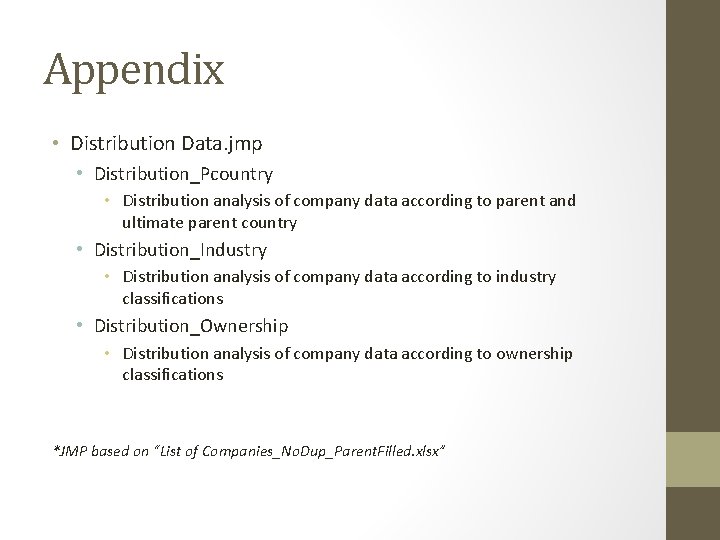 Appendix • Distribution Data. jmp • Distribution_Pcountry • Distribution analysis of company data according