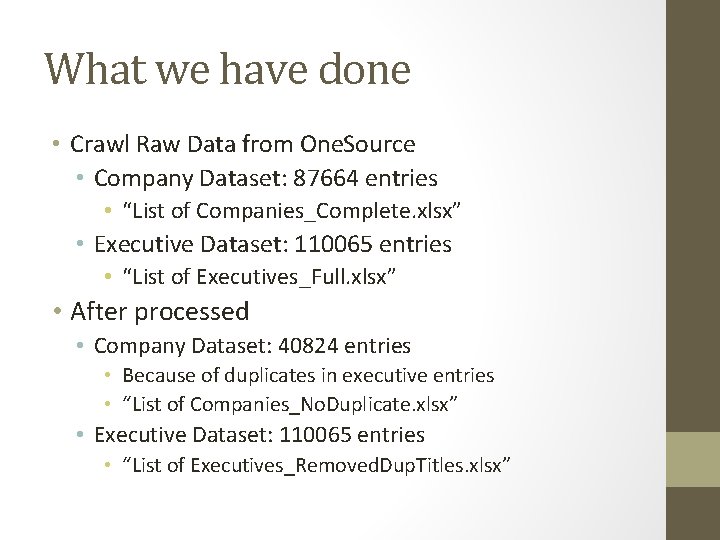 What we have done • Crawl Raw Data from One. Source • Company Dataset: