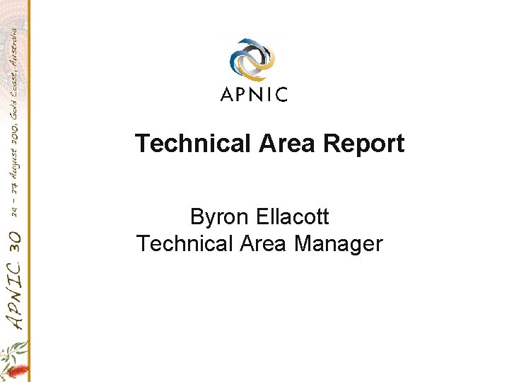 Technical Area Report Byron Ellacott Technical Area Manager 