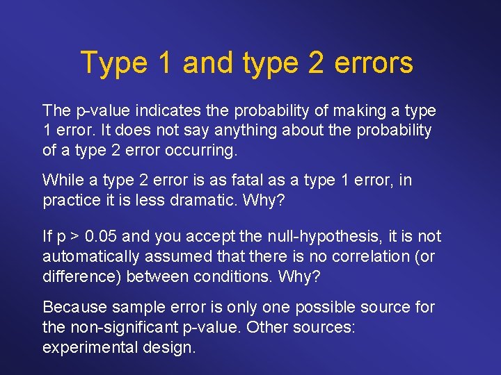 Type 1 and type 2 errors The p-value indicates the probability of making a