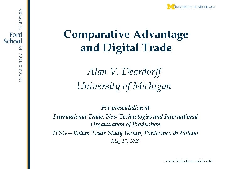 Comparative Advantage and Digital Trade Alan V. Deardorff University of Michigan For presentation at