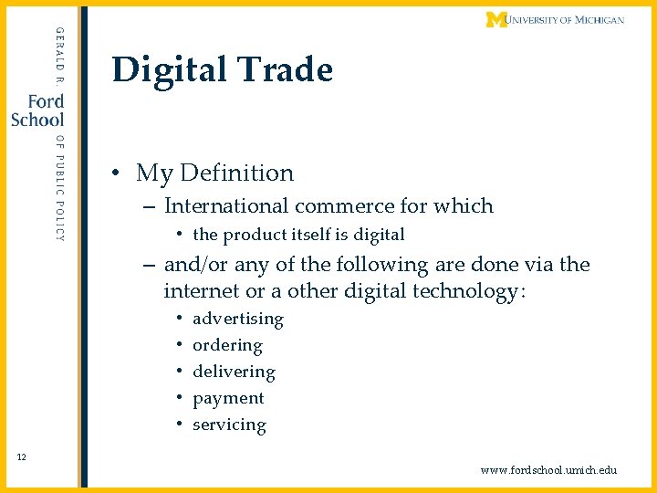 Digital Trade • My Definition – International commerce for which • the product itself