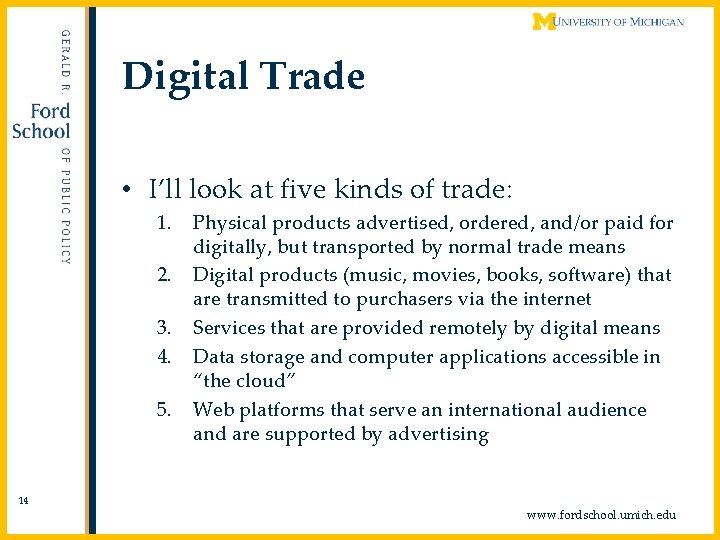 Digital Trade • I’ll look at five kinds of trade: 1. 2. 3. 4.