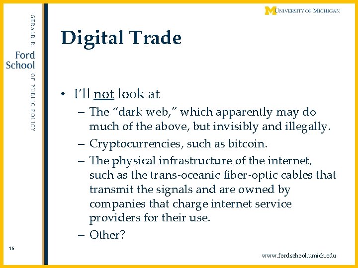 Digital Trade • I’ll not look at – The “dark web, ” which apparently