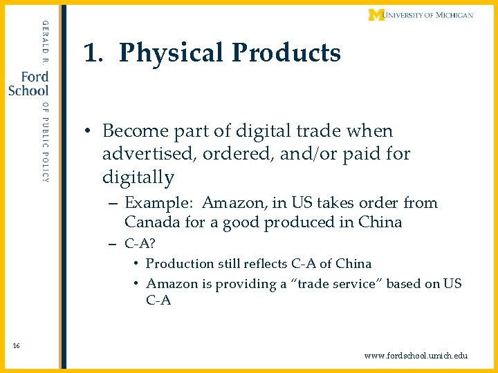 1. Physical Products • Become part of digital trade when advertised, ordered, and/or paid