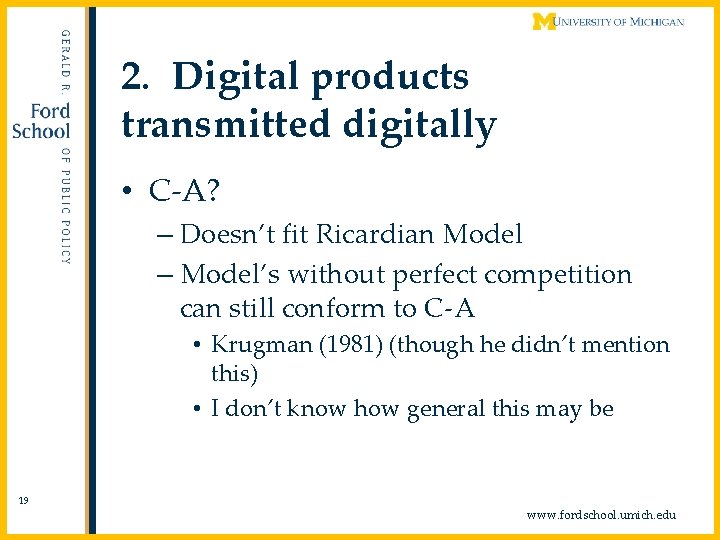 2. Digital products transmitted digitally • C-A? – Doesn’t fit Ricardian Model – Model’s