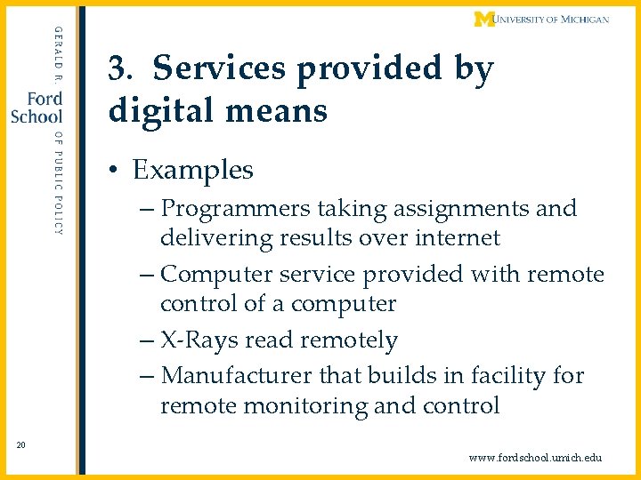 3. Services provided by digital means • Examples – Programmers taking assignments and delivering