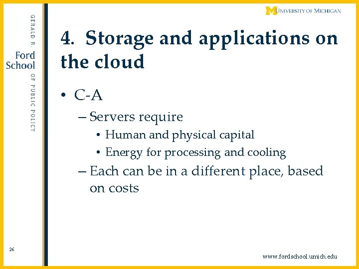 4. Storage and applications on the cloud • C-A – Servers require • Human