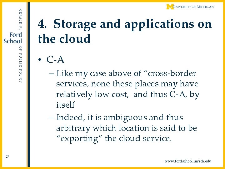 4. Storage and applications on the cloud • C-A – Like my case above
