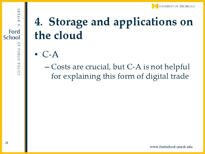 4. Storage and applications on the cloud • C-A – Costs are crucial, but
