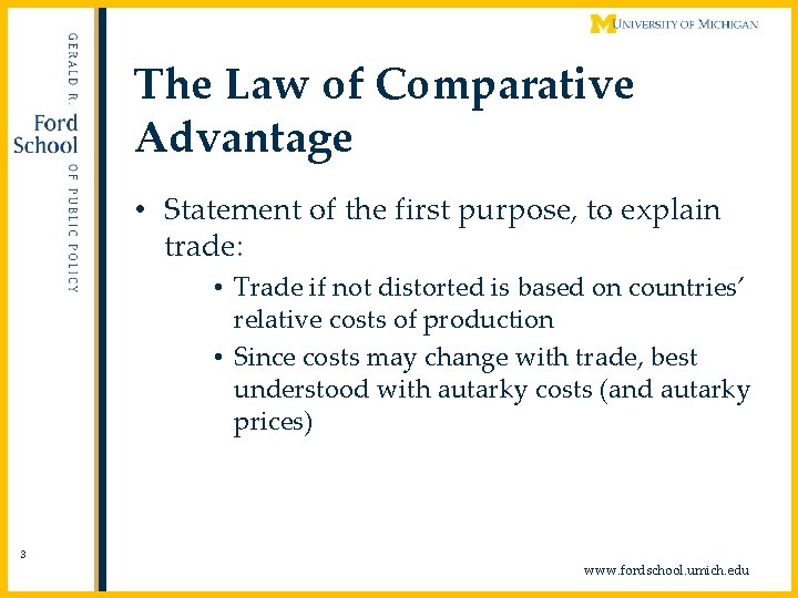 The Law of Comparative Advantage • Statement of the first purpose, to explain trade: