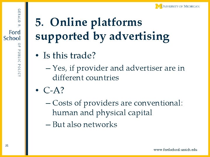 5. Online platforms supported by advertising • Is this trade? – Yes, if provider