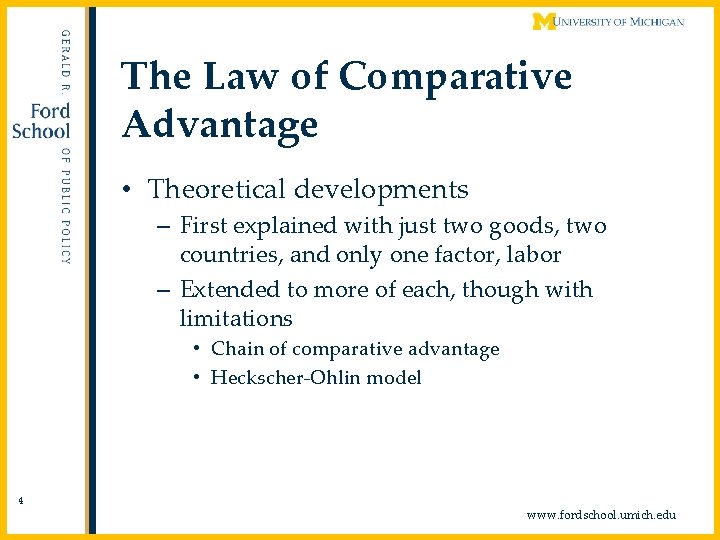 The Law of Comparative Advantage • Theoretical developments – First explained with just two