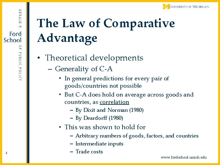 The Law of Comparative Advantage • Theoretical developments – Generality of C-A • In