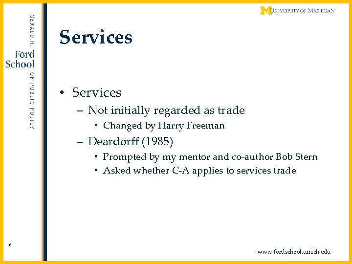 Services • Services – Not initially regarded as trade • Changed by Harry Freeman