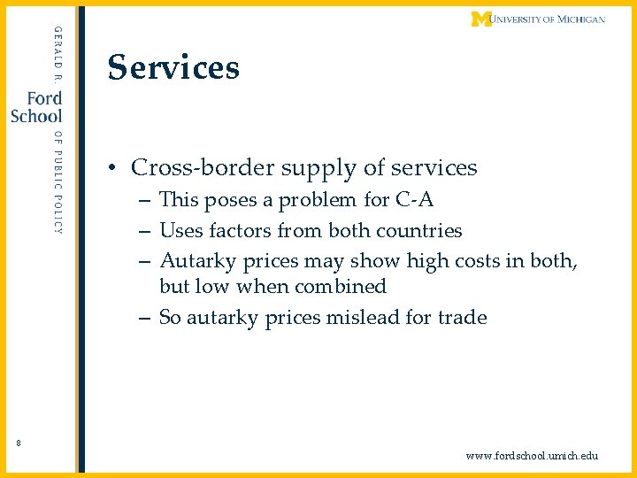 Services • Cross-border supply of services – This poses a problem for C-A –