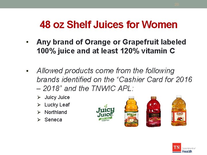 20 48 oz Shelf Juices for Women • Any brand of Orange or Grapefruit