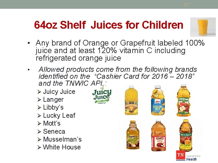 22 64 oz Shelf Juices for Children • Any brand of Orange or Grapefruit