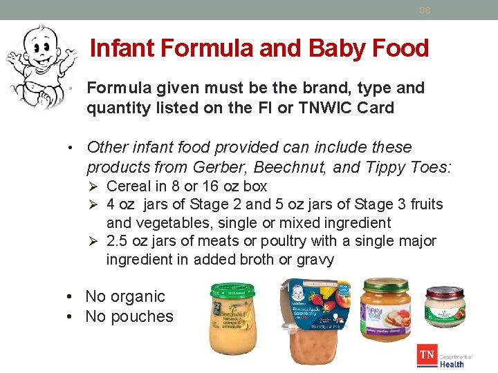 36 Infant Formula and Baby Food • Formula given must be the brand, type