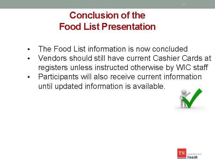 40 Conclusion of the Food List Presentation • • • The Food List information