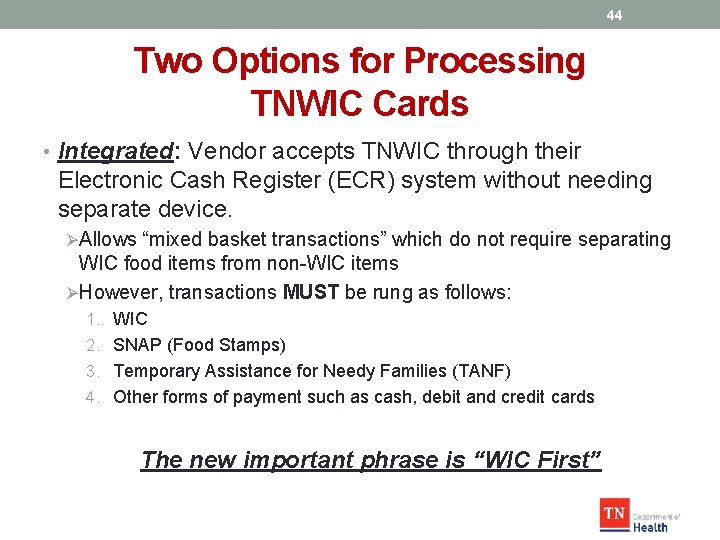 44 Two Options for Processing TNWIC Cards • Integrated: Vendor accepts TNWIC through their